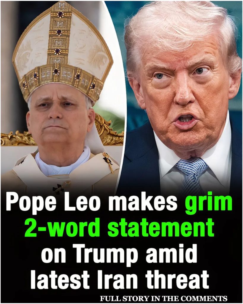 Pope Leo makes grim 2-word statement on Donald Trump amid horrifying Iran threat