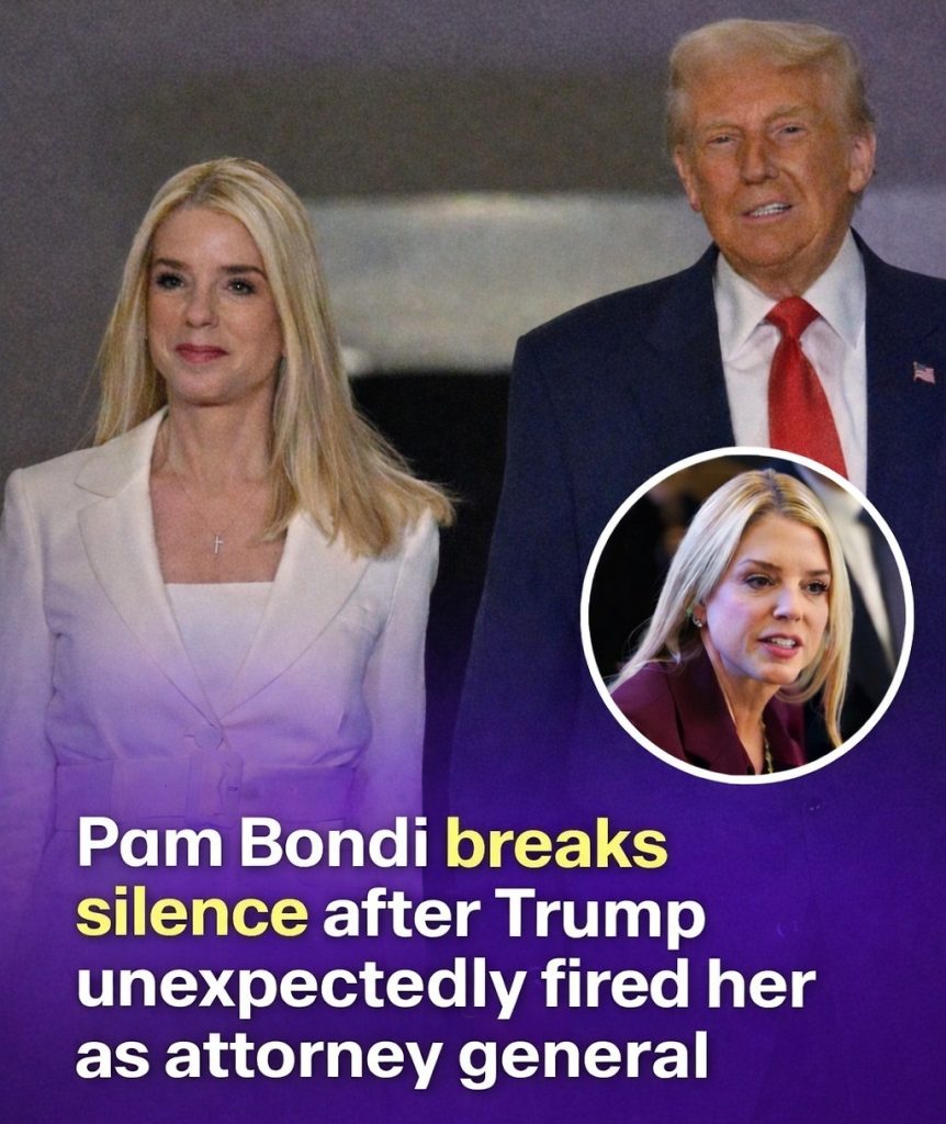 Pam Bondi speaks out as Donald Trump unexpectedly fires her as attorney general