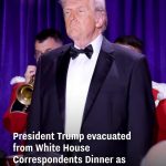 President Trump evacuated from White House Correspondents Dinner as gunshots ring out through event