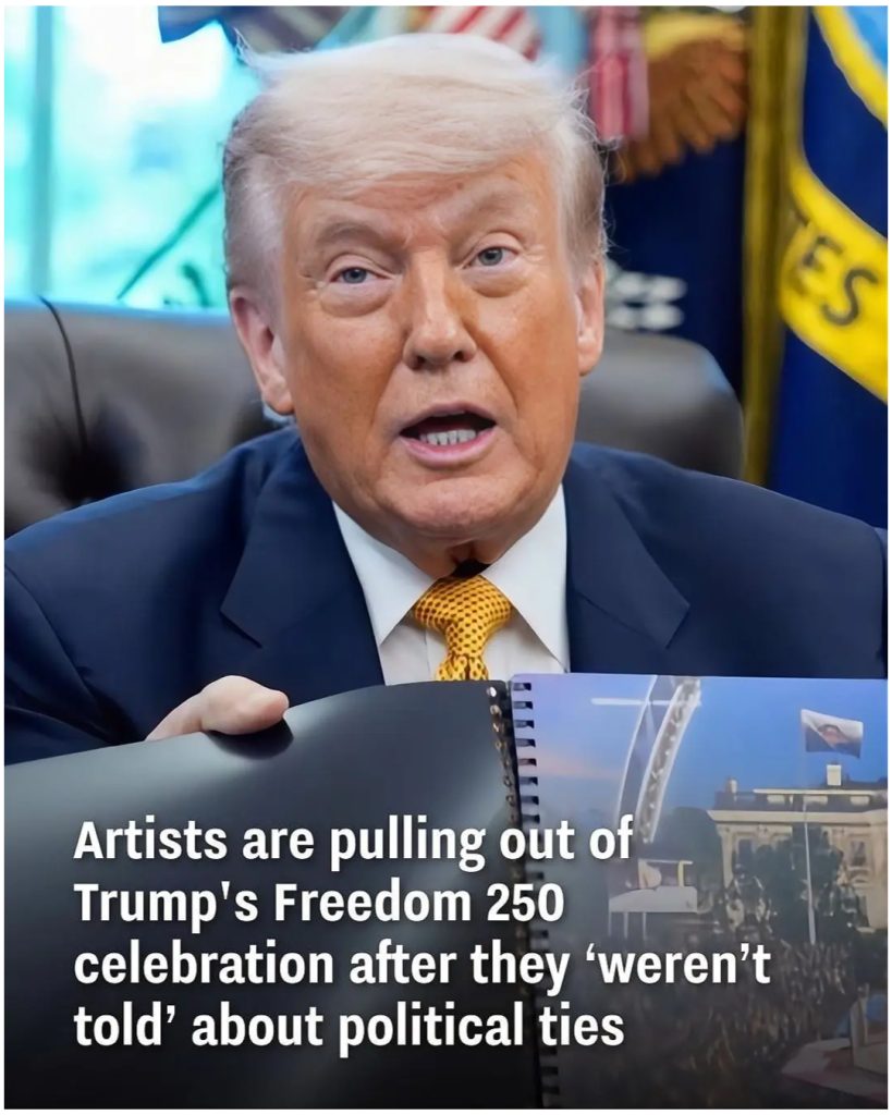 Artists are pulling out of Trump’s Freedom 250 celebration after they ‘weren’t told’ about political ties