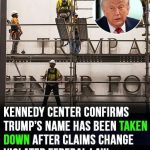 Kennedy Center takes down Trump’s name after claims it was added in violation of federal law