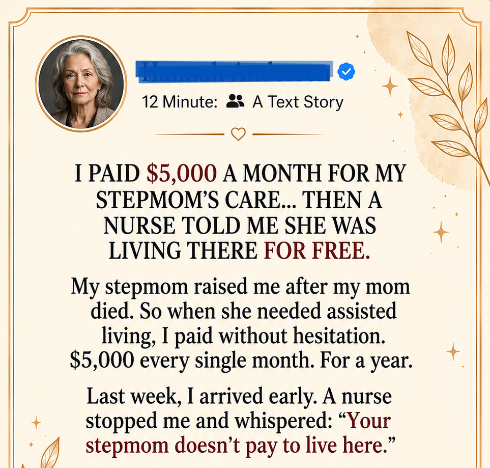 Paid $60,000 for My Stepmom’s Care—Then a Nurse Revealed She Had Been Living There for Free
