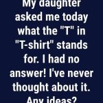 Why Do We Call Them T-shirts?
