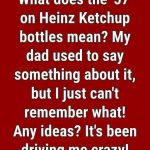 The Curious Reason Heinz Chose the Number 57