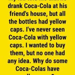 The Secret Behind Coca-Cola’s Yellow Bottle