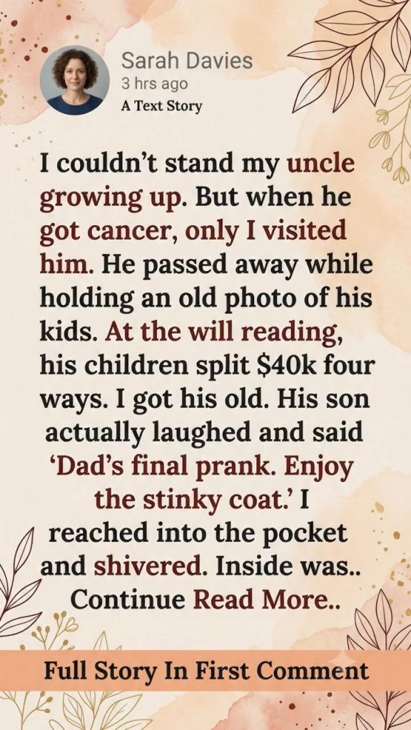 I couldn’t stand my uncle growing up. But when he got cancer, only I visited him.