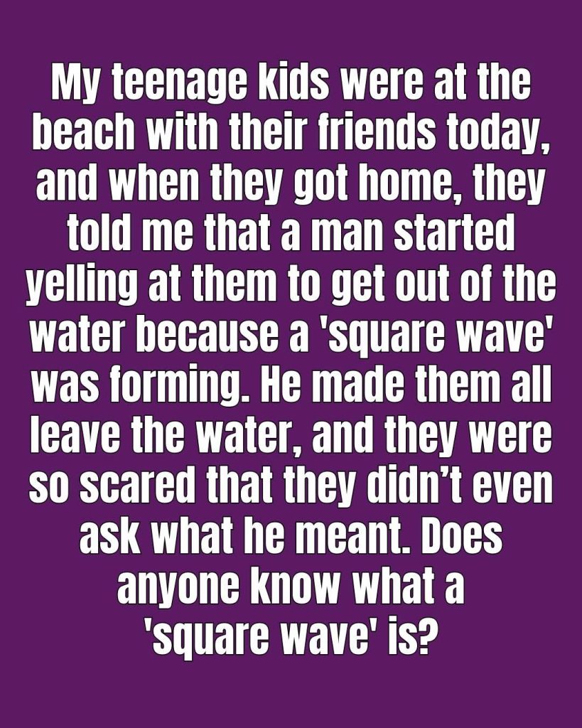 What To Do In The Event Of Seeing Square Waves In The Ocean